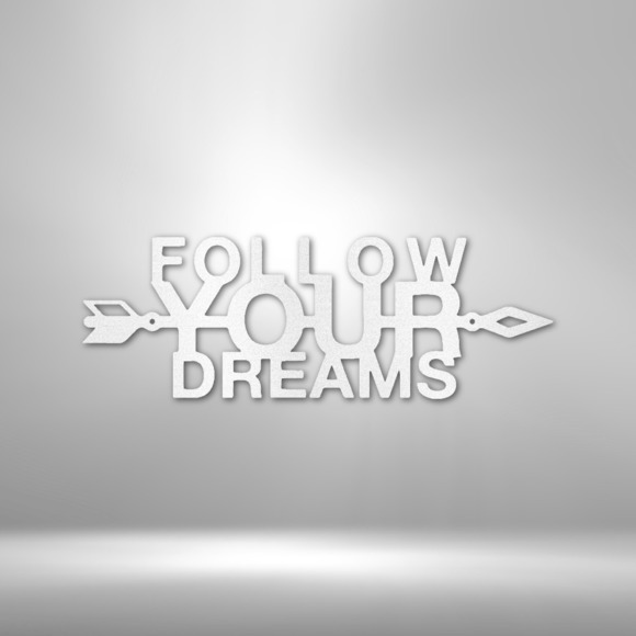 Follow Your Dreams Steel Sign Laser Cut Powder Coated Home & Office Metal Wall D